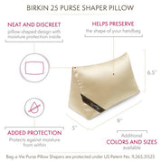 Custom Birkin 25 Handbag Storage Pillow Shaper